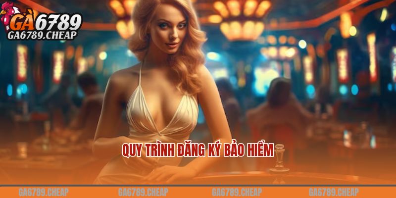 Bảo Hiểm Thua Cược GA6789 - Giải Pháp Giải Quyết Rủi Ro Của Bạn 3 Quy trình đăng ký bảo hiểm thua cược tại GA6789