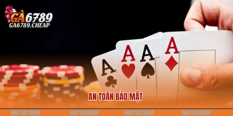 Sảnh Game Bài GA6789 Đẳng Cấp Nhất 2024 2 An toàn bảo mật